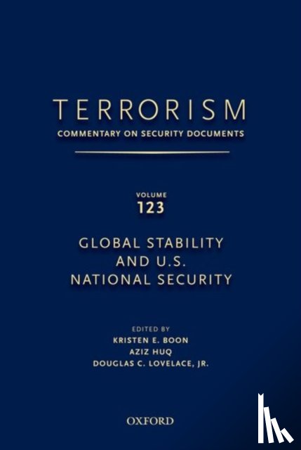 Lovelace, Douglas, Boon, Kristen (Associate Professor of Law, Huq, Aziz (Assistant Professor of Law - TERRORISM: COMMENTARY ON SECURITY DOCUMENTS VOLUME 123