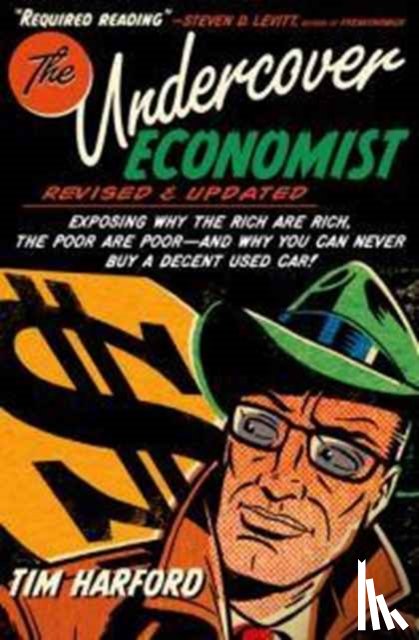 Tim Harford - The Undercover Economist, Revised and Updated Edition