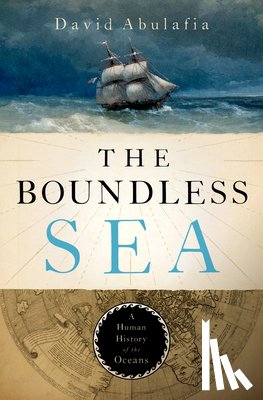 Abulafia, David - The Boundless Sea: A Human History of the Oceans