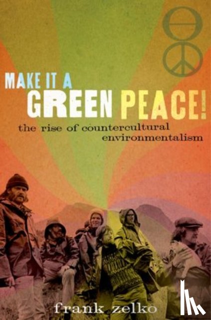 Zelko, Frank (Assistant Professor of History - Make It a Green Peace!