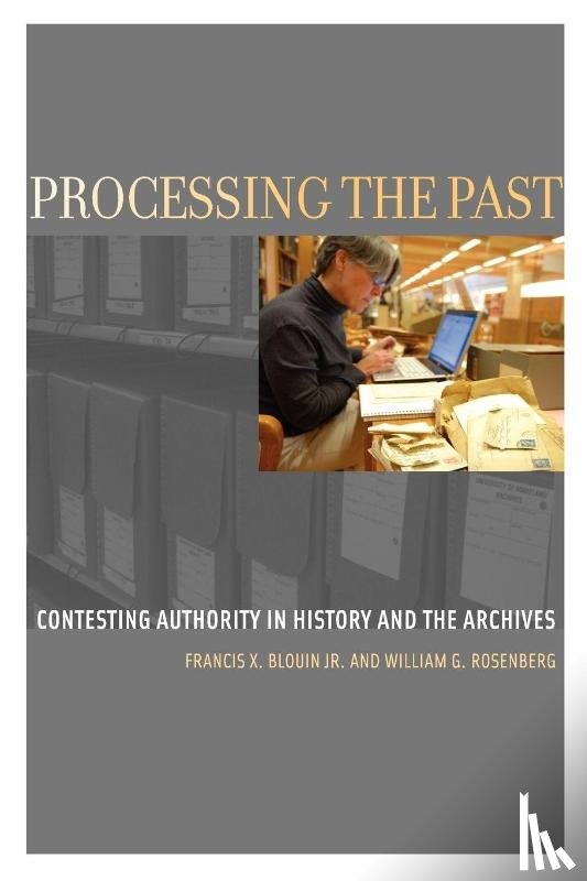 Blouin, Francis X., Rosenberg, William G. (Professor Emeritus of History - Processing the Past