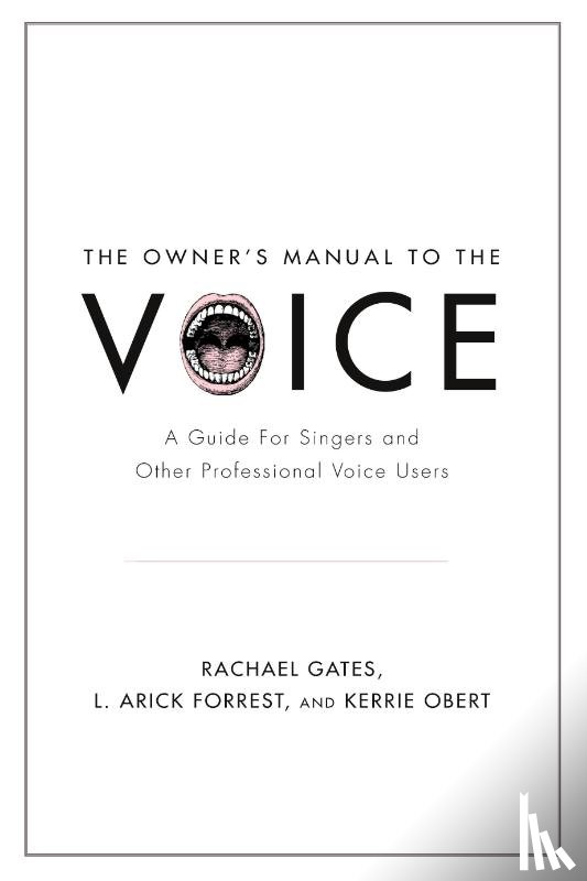 Gates, Rachael (Visiting Assistant Professor, Forrest, L. Arick (Medical Director of the Ohio State University Voice and Swallowing Disorders Clinic, Obert, Kerrie (Clinical Voice Pathologist - The Owner's Manual to the Voice