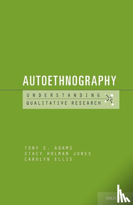 Adams, Tony E. (Assistant Professor, Holman Jones, Stacy (Associate Professor, Ellis, Carolyn (Professor - Autoethnography