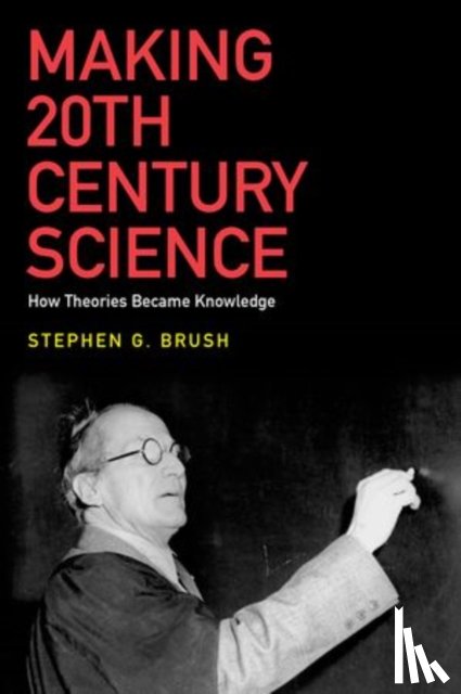 Brush, Stephen G. (Distinguished University Professor of the History of Science - Making 20th Century Science