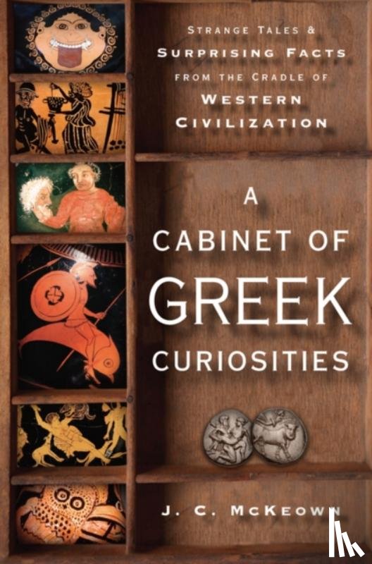 McKeown, J. C. (Professor of Classics - A Cabinet of Greek Curiosities