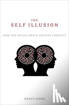 Hood, Bruce - SELF ILLUSION