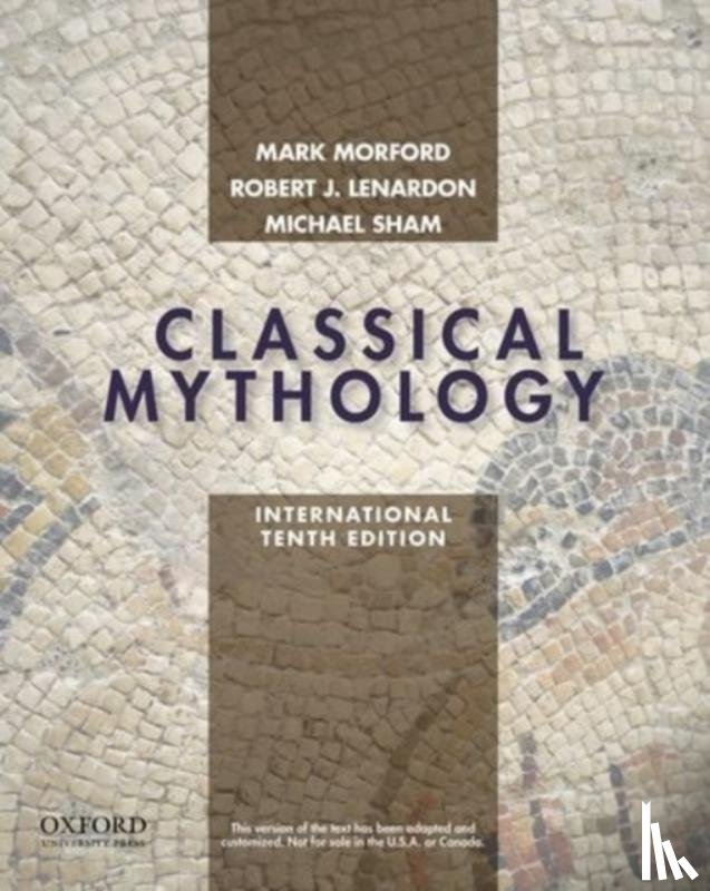 Morford, Mark P.O., Lenardon, Robert J., Sham, Michael - Classical Mythology, International Edition