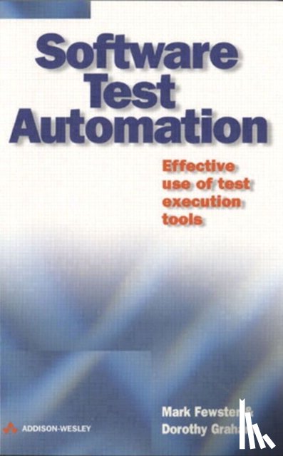 Fewster, Mark, Graham, Dorothy - Software Test Automation