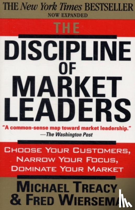 Wiersema, Fred, Treacy, Michael - The Discipline of Market Leaders