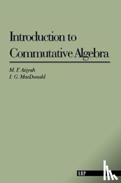 Atiyah, Michael - Introduction To Commutative Algebra