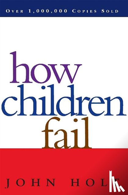 Holt, John - How Children Fail