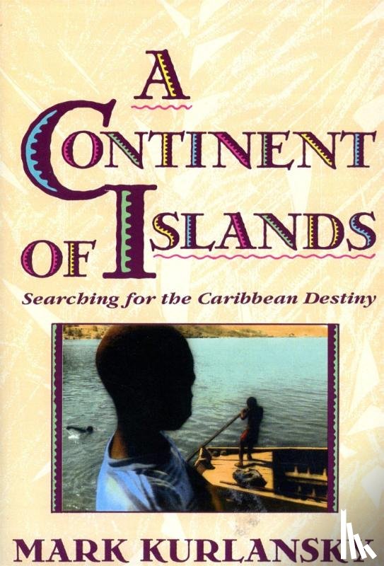 Kurlansky, Mark - Kurlansky, M: Continent of Islands