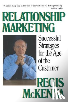 McKenna, Regis - Relationship Marketing: Successful Strategies for the Age of the Customer