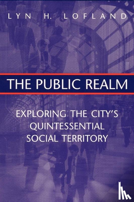 Lofland, Lyn H. - The Public Realm