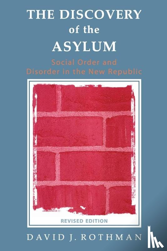 Rothman, David J - The Discovery of the Asylum