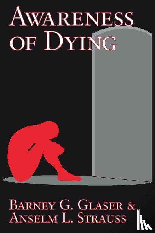 Glaser, Barney G., Strauss, Anselm L. - Awareness of Dying