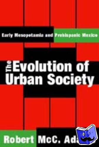 Adams, Robert McC. - The Evolution of Urban Society