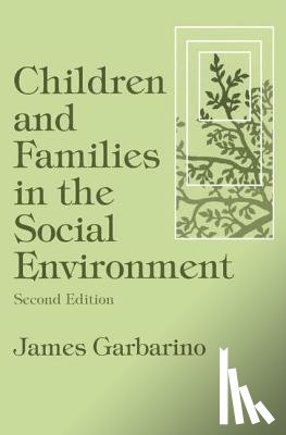 Garbarino, James - Children and Families in the Social Environment
