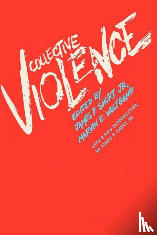 Short, James F., Wolfgang, Marvin E. - Collective Violence