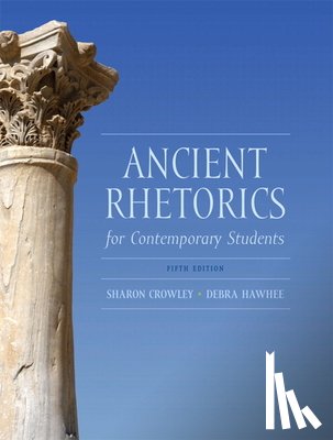 Crowley, Sharon, Hawhee, Debra - Ancient Rhetorics for Contemporary Students