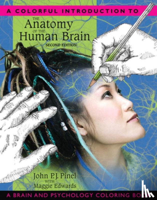 Pinel, John, Edwards, Maggie - Colorful Introduction to the Anatomy of the Human Brain, A