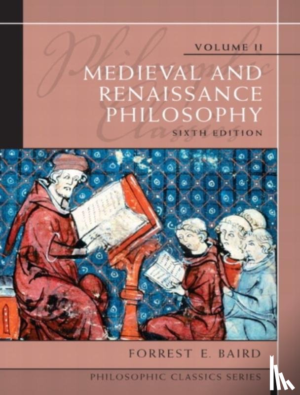 Baird, Forrest E. - Philosophic Classics, Volume II: Medieval and Renaissance Philosophy
