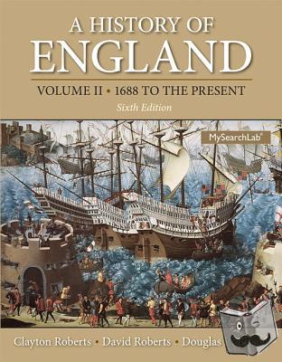 Roberts, Clayton, Roberts, David, Bisson, Douglas (Belmont University, USA) - A History of England, Volume 2
