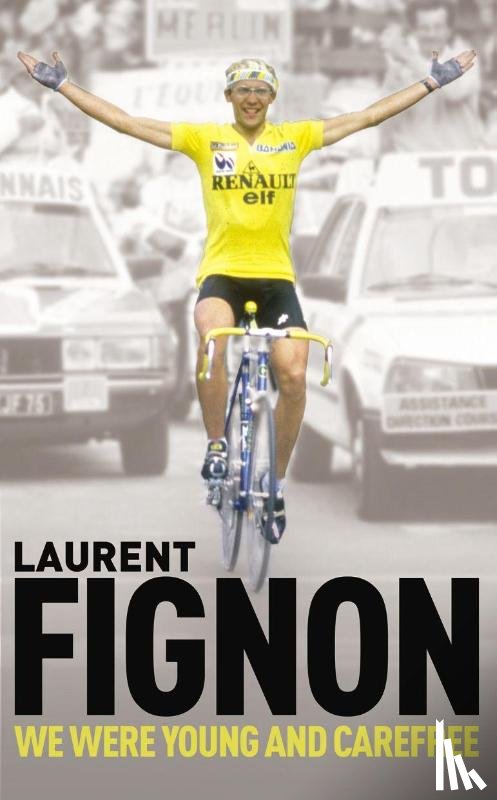 Fignon, Laurent - We Were Young and Carefree