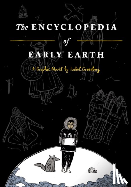 Greenberg, Isabel - The Encyclopedia of Early Earth