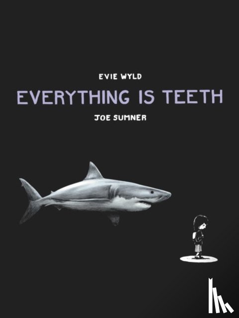 Wyld, Evie, Sumner, Joe - Everything is Teeth