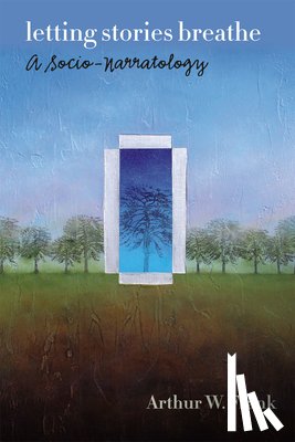 Frank, Arthur W. - Letting Stories Breathe