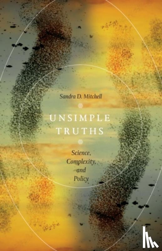 Mitchell, Sandra D. - Unsimple Truths
