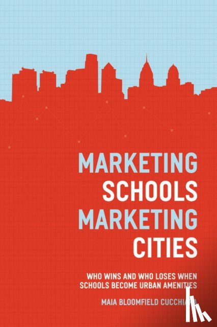 Cucchiara, Maia Bloomfield - Marketing Schools, Marketing Cities