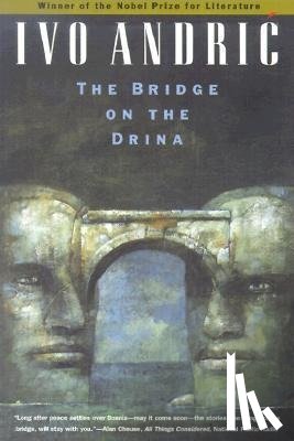Andric, Ivo - BRIDGE ON THE DRINA