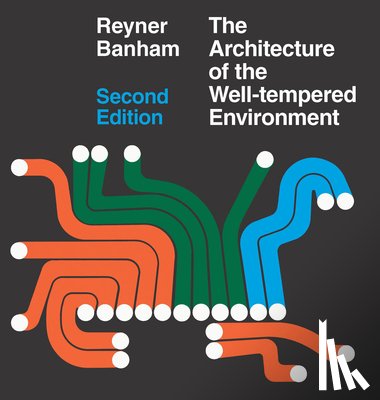 Banham, Reyner - Architecture of the Well–Tempered Environment