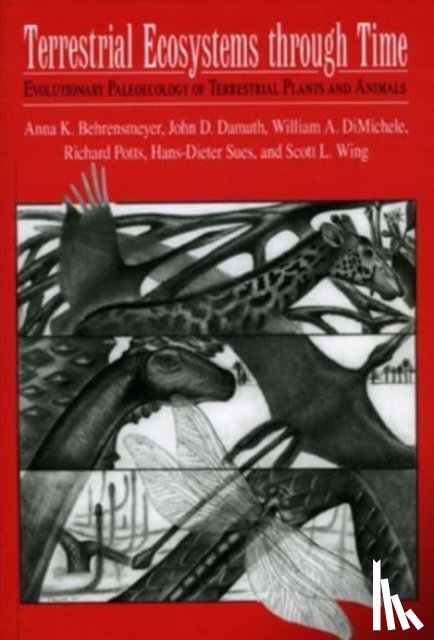 Behrensmeyer, Anna K., Damuth, John D., DiMichele, William A., Potts, Richard - Terrestrial Ecosystems Through Time