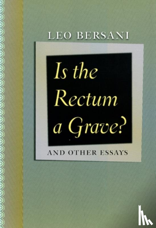 Bersani, Leo - Is the Rectum a Grave?