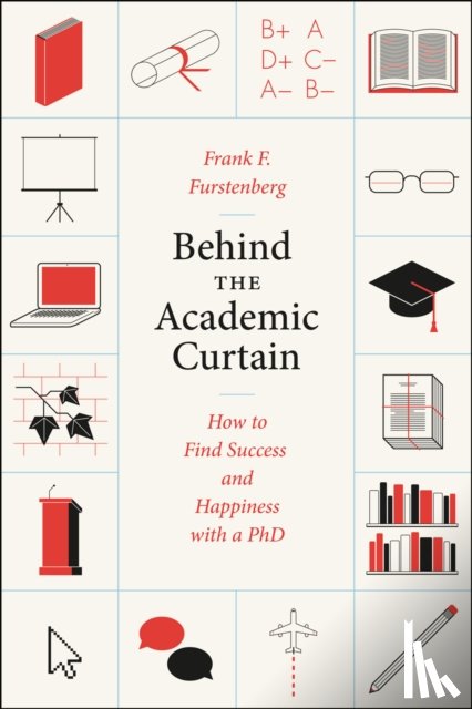Furstenberg, Frank F. - Behind the Academic Curtain