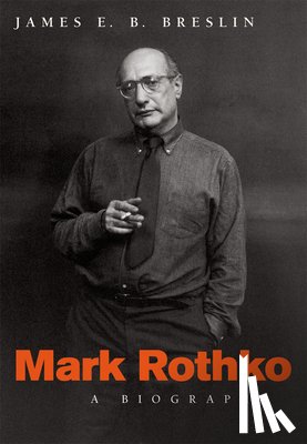 Breslin, James E. B. - Mark Rothko