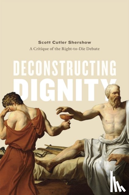 Shershow, Scott Cutler - Deconstructing Dignity