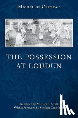 De Certeau, Michel, Smith, Michael B. - The Possession at Loudun