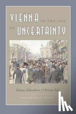 Coen, Deborah R. - Vienna in the Age of Uncertainty