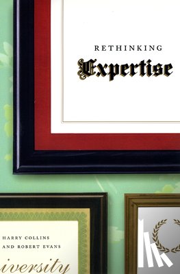 Collins, Harry (Cardiff University), Evans, Robert - Rethinking Expertise