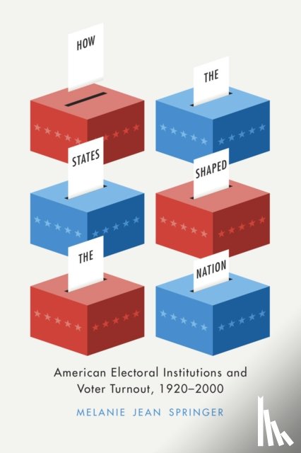 Springer, Melanie Jean - How the States Shaped the Nation