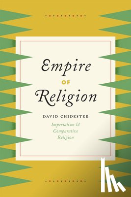 Chidester, David - Empire of Religion