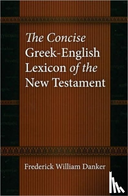 Danker, Frederick William - The Concise Greek-English Lexicon of the New Testament