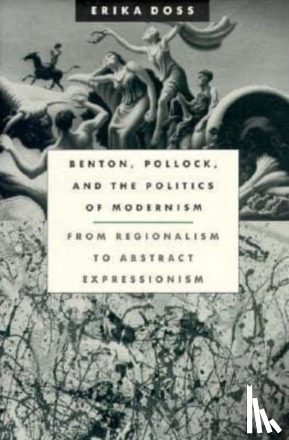 Doss, Erika - Benton, Pollock, and the Politics of Modernism