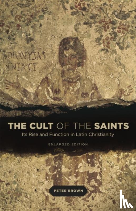 Brown, Peter - The Cult of the Saints