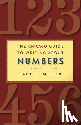 Miller, Jane E. - The Chicago Guide to Writing about Numbers, Second Edition