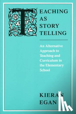 Egan, Kieran (Simon Fraser University) - Teaching as Story Telling